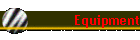 Equipment